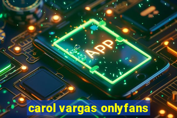 carol vargas onlyfans